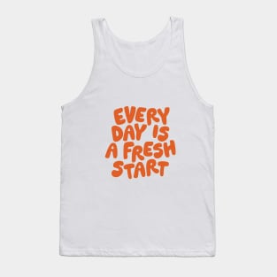 Every Day is a Fresh Start Tank Top